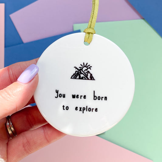 Born To Explore Ceramic Disc Decoration