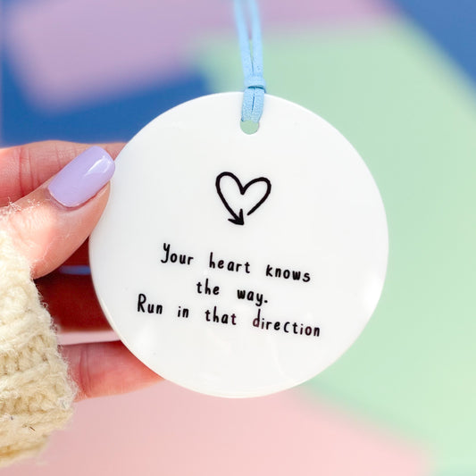 Your Heart Knows The Way Ceramic Disc Decoration