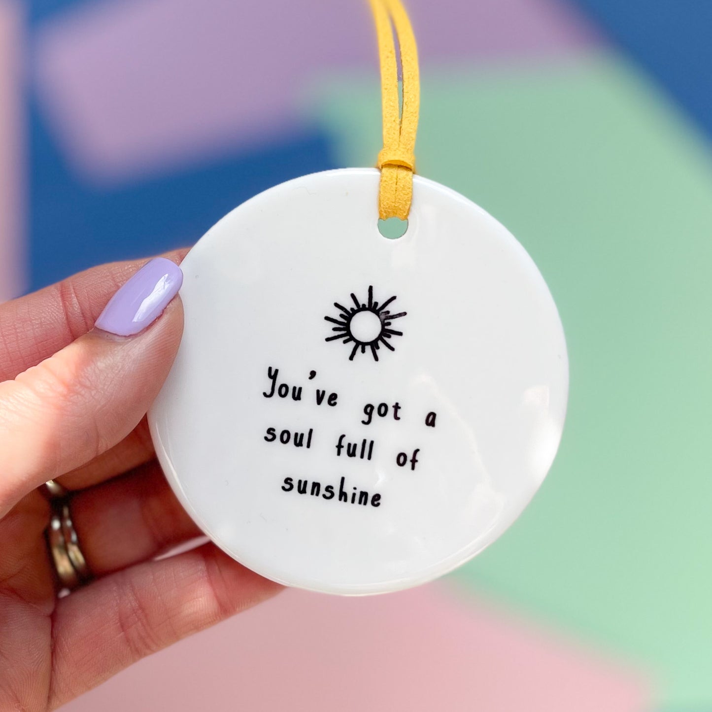 Soul Full Of Sunshine Ceramic Disc Decoration