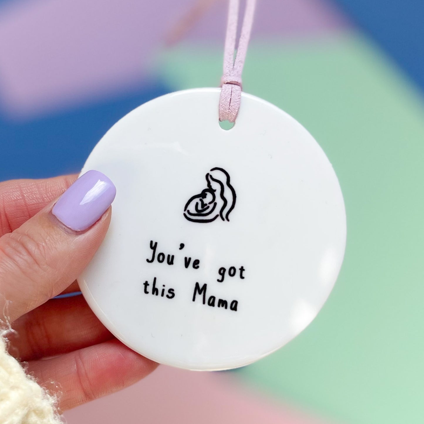 You've Got This Mama Ceramic Disc Decoration